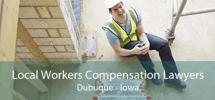 Local Workers Compensation Lawyers Dubuque - Iowa