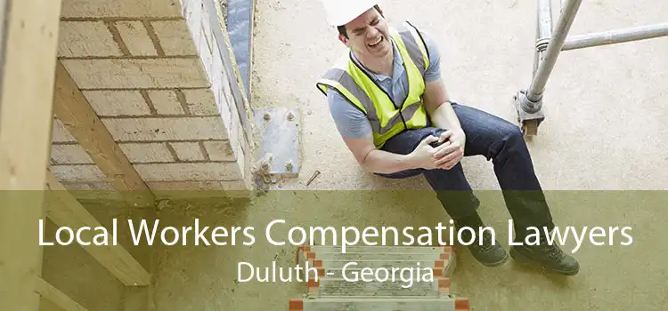 Local Workers Compensation Lawyers Duluth - Georgia