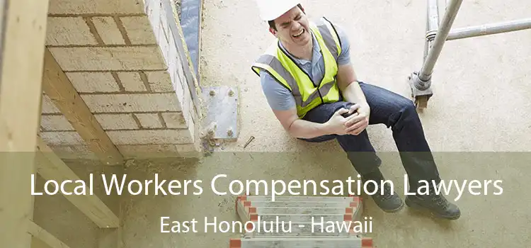 Local Workers Compensation Lawyers East Honolulu - Hawaii