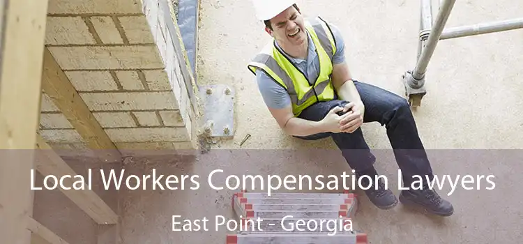 Local Workers Compensation Lawyers East Point - Georgia