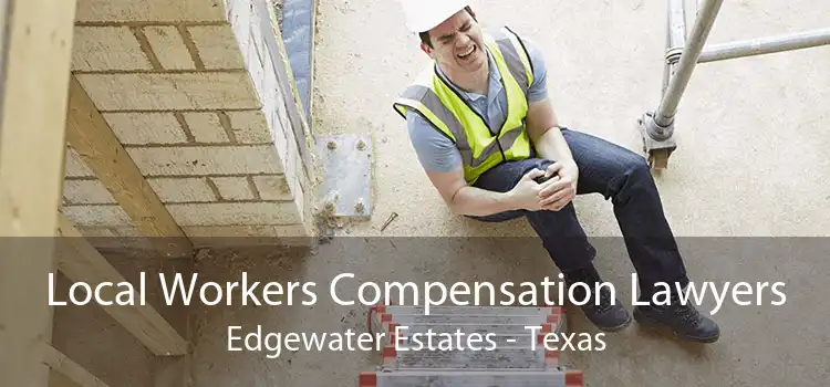 Local Workers Compensation Lawyers Edgewater Estates - Texas