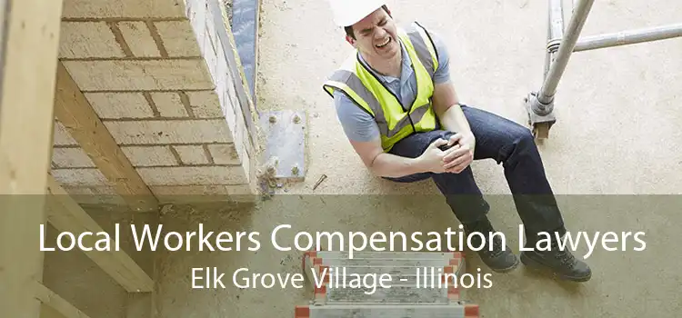 Local Workers Compensation Lawyers Elk Grove Village - Illinois