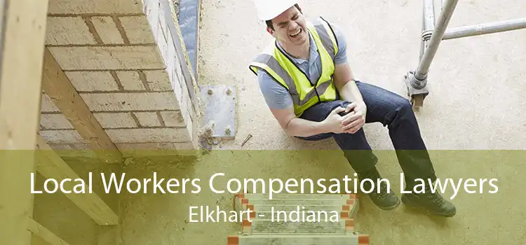 Local Workers Compensation Lawyers Elkhart - Indiana