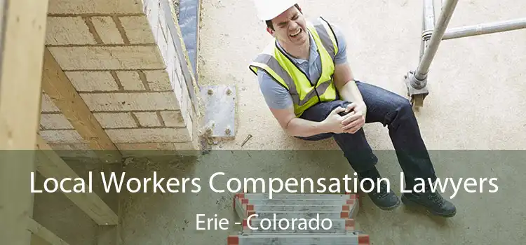 Local Workers Compensation Lawyers Erie - Colorado