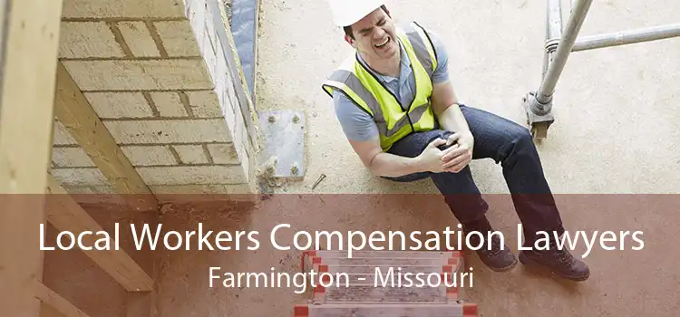 Local Workers Compensation Lawyers Farmington - Missouri