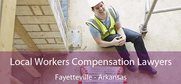 Local Workers Compensation Lawyers Fayetteville - Arkansas