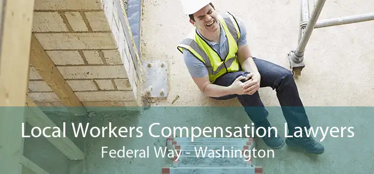Local Workers Compensation Lawyers Federal Way - Washington