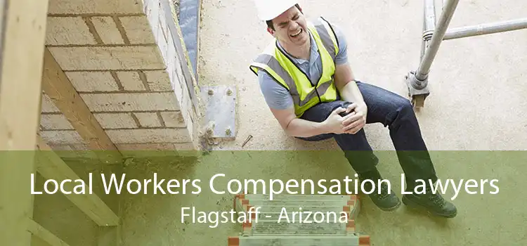 Local Workers Compensation Lawyers Flagstaff - Arizona