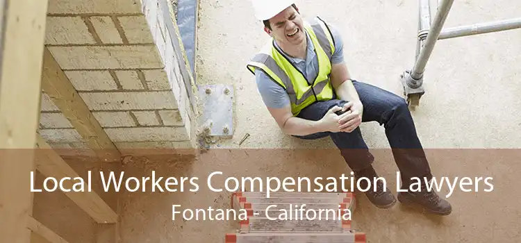 Local Workers Compensation Lawyers Fontana - California