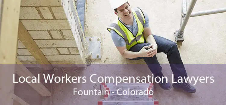 Local Workers Compensation Lawyers Fountain - Colorado