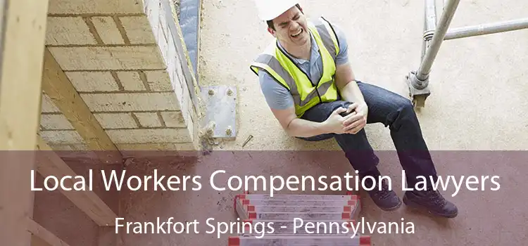 Local Workers Compensation Lawyers Frankfort Springs - Pennsylvania
