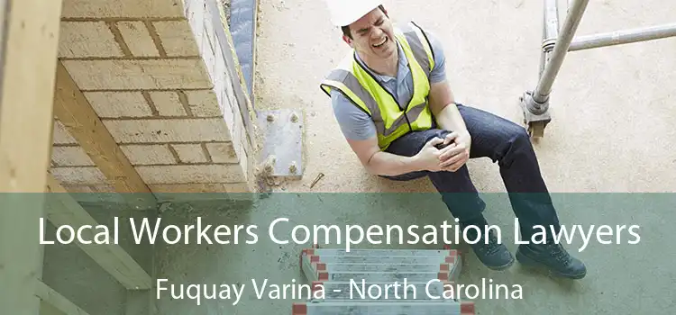 Local Workers Compensation Lawyers Fuquay Varina - North Carolina