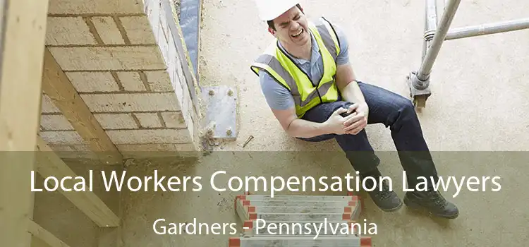 Local Workers Compensation Lawyers Gardners - Pennsylvania