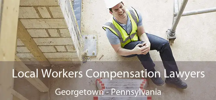Local Workers Compensation Lawyers Georgetown - Pennsylvania