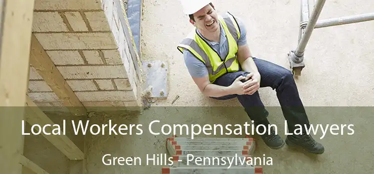 Local Workers Compensation Lawyers Green Hills - Pennsylvania