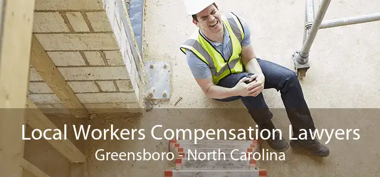 Local Workers Compensation Lawyers Greensboro - North Carolina