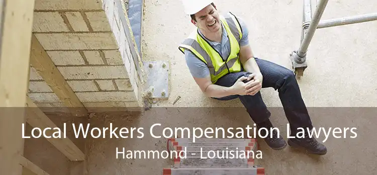 Local Workers Compensation Lawyers Hammond - Louisiana