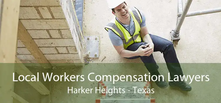 Local Workers Compensation Lawyers Harker Heights - Texas