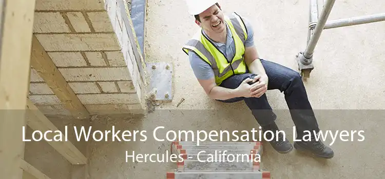 Local Workers Compensation Lawyers Hercules - California