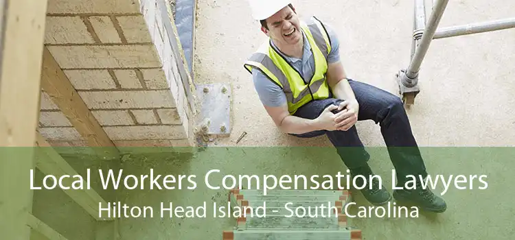 Local Workers Compensation Lawyers Hilton Head Island - South Carolina