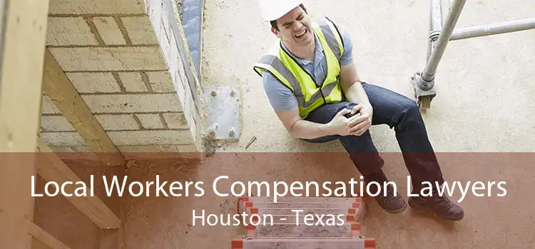 Local Workers Compensation Lawyers Houston - Texas