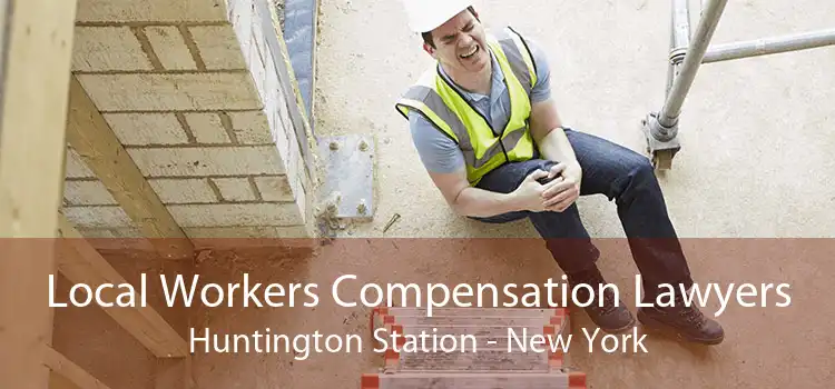 Local Workers Compensation Lawyers Huntington Station - New York