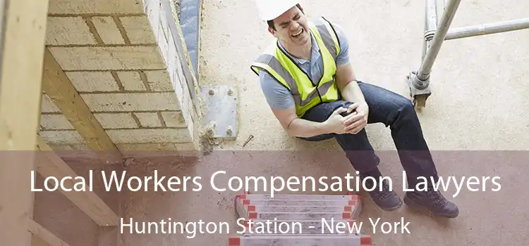 Local Workers Compensation Lawyers Huntington Station - New York