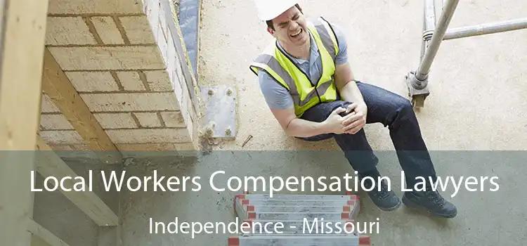 Local Workers Compensation Lawyers Independence - Missouri