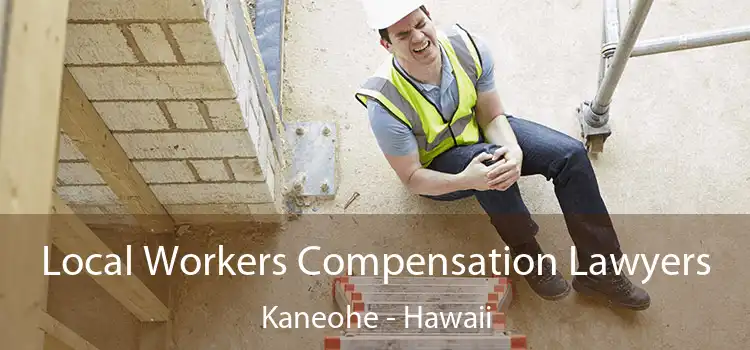 Local Workers Compensation Lawyers Kaneohe - Hawaii