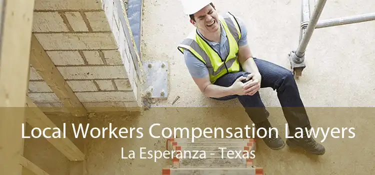 Local Workers Compensation Lawyers La Esperanza - Texas