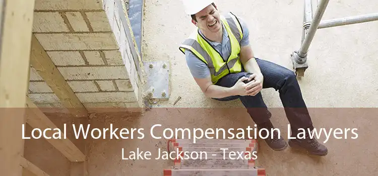 Local Workers Compensation Lawyers Lake Jackson - Texas