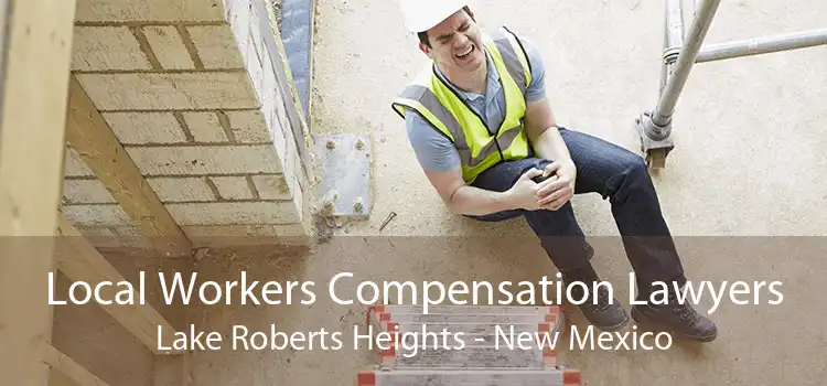 Local Workers Compensation Lawyers Lake Roberts Heights - New Mexico