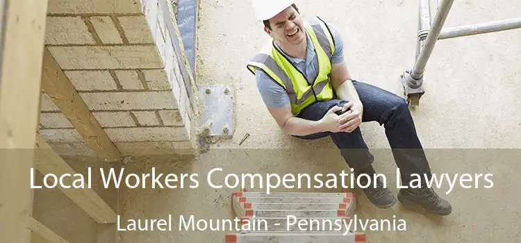 Local Workers Compensation Lawyers Laurel Mountain - Pennsylvania