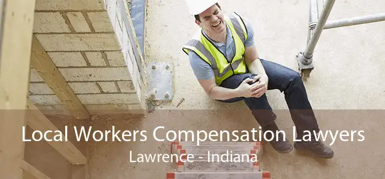 Local Workers Compensation Lawyers Lawrence - Indiana