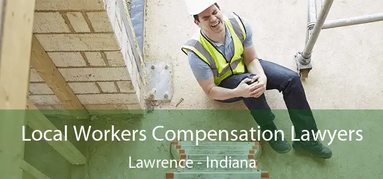 Local Workers Compensation Lawyers Lawrence - Indiana