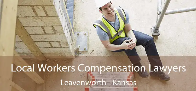 Local Workers Compensation Lawyers Leavenworth - Kansas