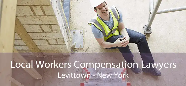 Local Workers Compensation Lawyers Levittown - New York