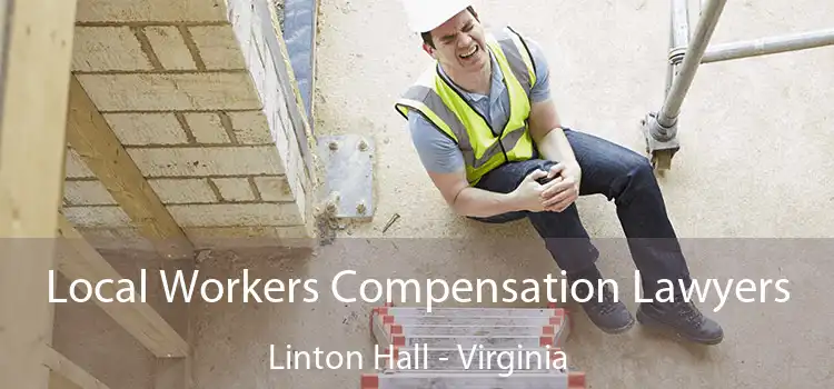 Local Workers Compensation Lawyers Linton Hall - Virginia