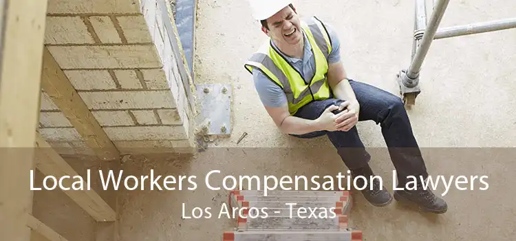 Local Workers Compensation Lawyers Los Arcos - Texas