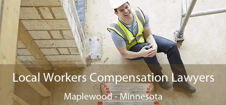 Local Workers Compensation Lawyers Maplewood - Minnesota