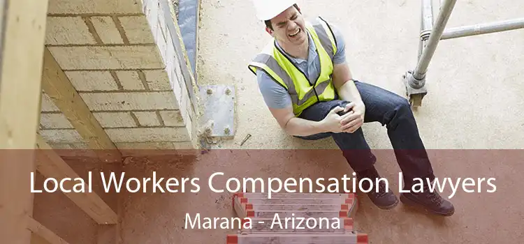 Local Workers Compensation Lawyers Marana - Arizona