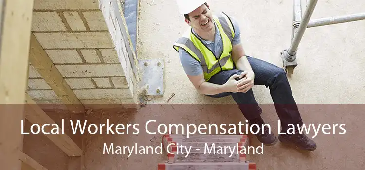 Local Workers Compensation Lawyers Maryland City - Maryland