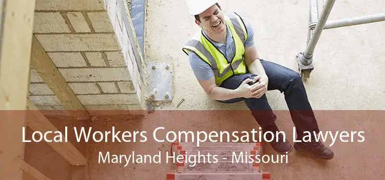 Local Workers Compensation Lawyers Maryland Heights - Missouri