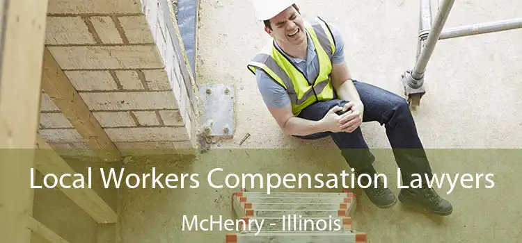 Local Workers Compensation Lawyers McHenry - Illinois