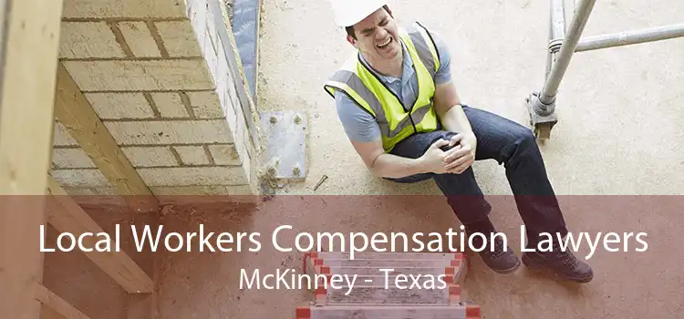 Local Workers Compensation Lawyers McKinney - Texas