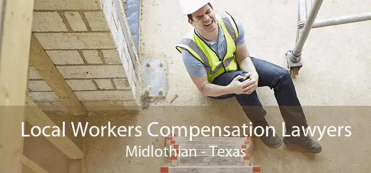 Local Workers Compensation Lawyers Midlothian - Texas