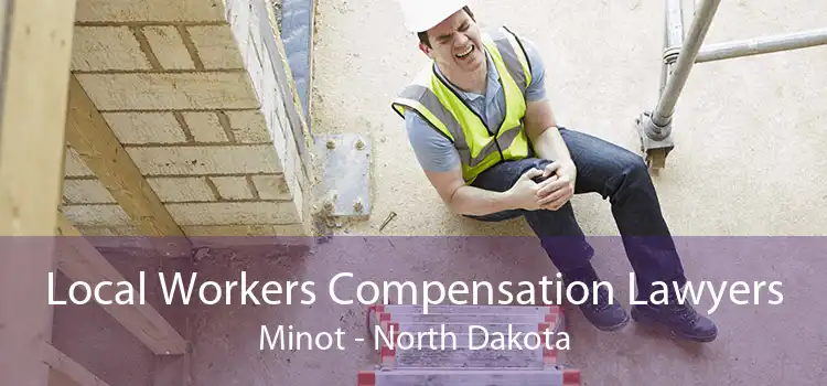 Local Workers Compensation Lawyers Minot - North Dakota