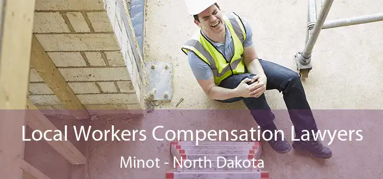 Local Workers Compensation Lawyers Minot - North Dakota