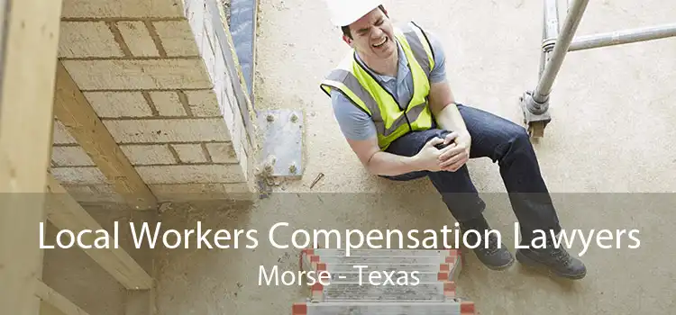 Local Workers Compensation Lawyers Morse - Texas