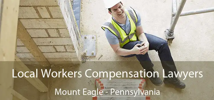 Local Workers Compensation Lawyers Mount Eagle - Pennsylvania